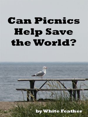 cover image of Can Picnics Help Save the World?